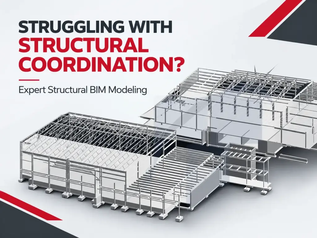 Struggling with Structural Coordination? Choose Expert Structural BIM Modeling
