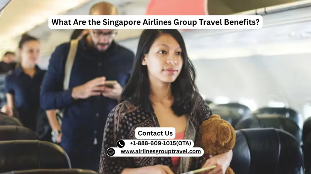 What Are the Singapore Airlines Group Travel Benefits?