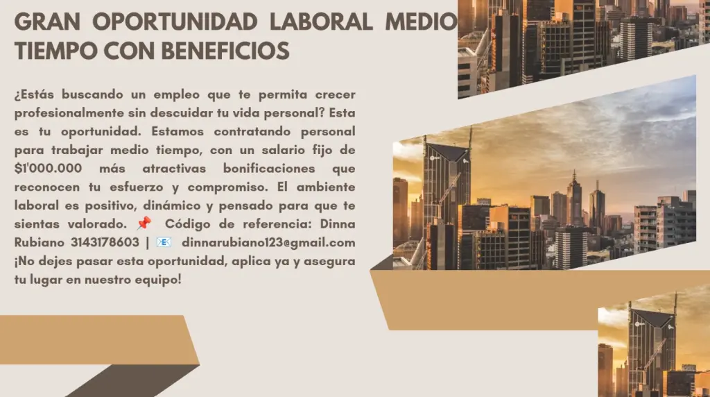 GRAN OPORTUNIDAD LABORAL MEDIO TIEMPO CON BENEFICIOS