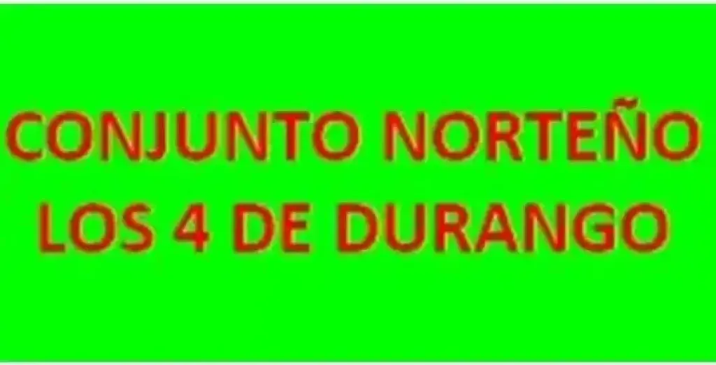 ConjuntoNorteño Los 4DeDurango
