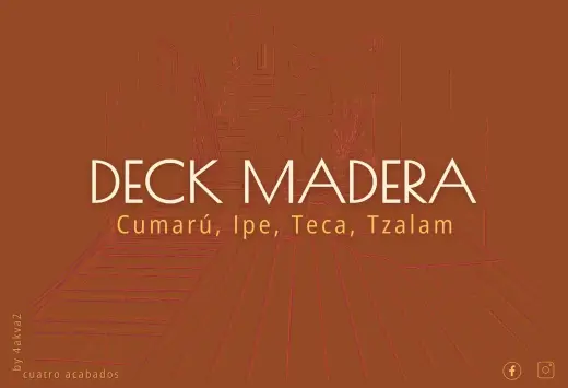 Cuatro Acabados Cumarú, Ipe, Teca, Tzalam, PVC, Decks y Piso Laminados,  4akva2