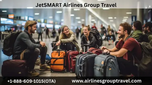 What Is JetSMART Airlines Group Travel Policy?