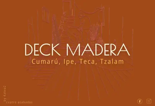Cuatro Acabados Cumarú, Ipe, Teca, Tzalam, PVC, Decks y Piso Laminados,  4akva2