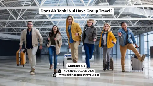 Does Air Tahiti Nui Have Group Travel?