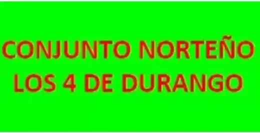 ConjuntoNorteño Los 4DeDurango