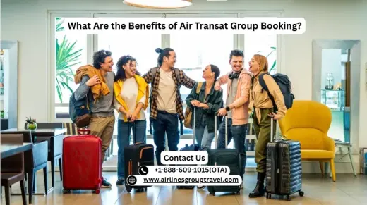 What Are the Benefits of Air Transat Group Booking?