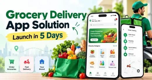 Grocery Delivery App Solution | Launch in 5 Days