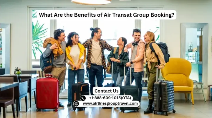 What Are the Benefits of Air Transat Group Booking?